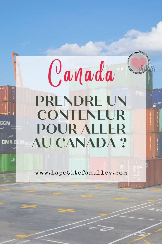 Prendre un conteneur pour aller au Canada PINTEREST - La petite famille V