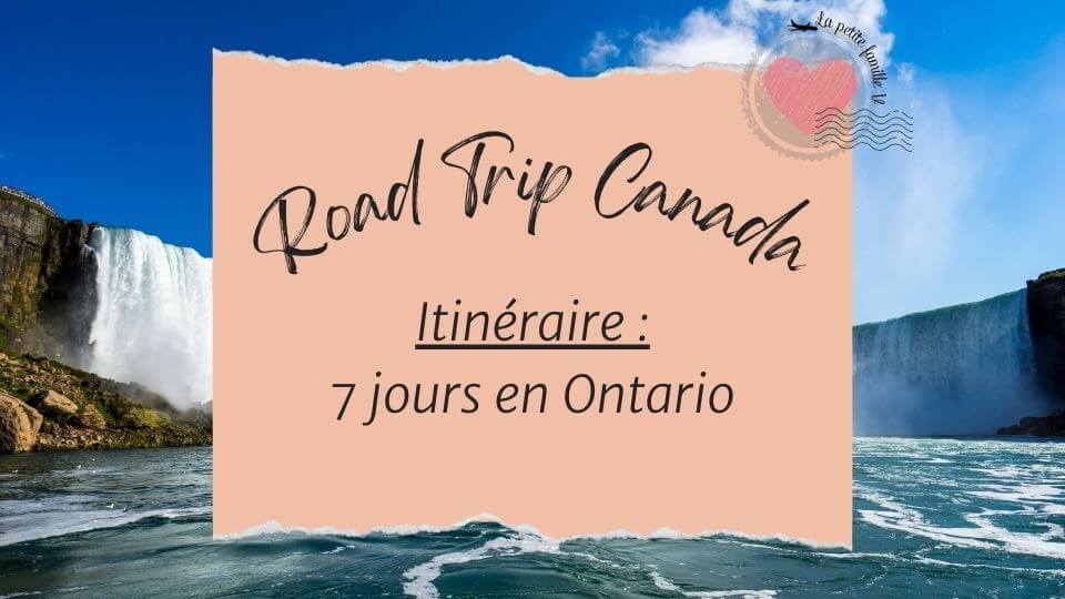 VIGNETTE ONTARIO ROAD TRIP 7 JOURS - la petite famille V